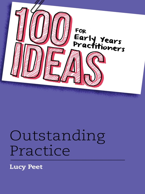 Title details for 100 Ideas for Early Years Practitioners by Lucy Peet - Available